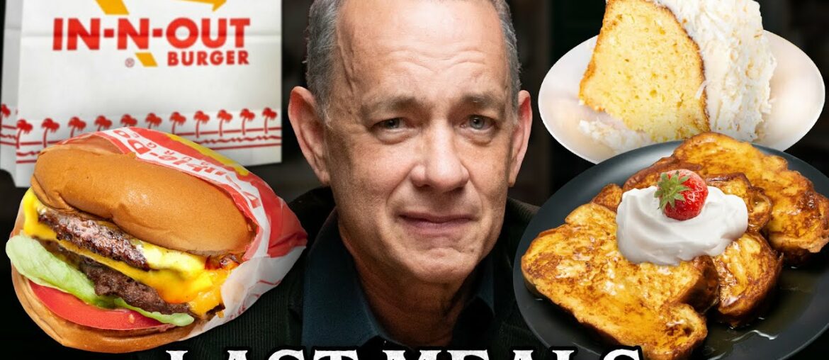 Tom Hanks Eats His Last Meal