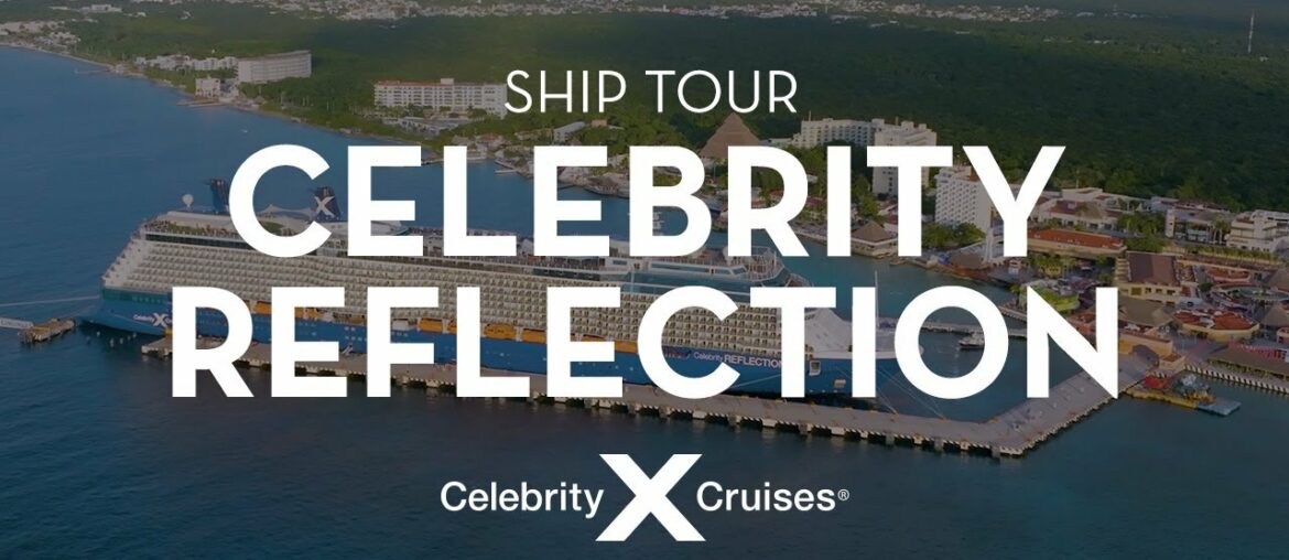 Celebrity Reflection Ship Tour Celebrity Reflection Ship Tour