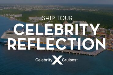 Celebrity Reflection Ship Tour