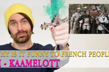 Why is it funny to French people? - Part II - Kaamelott (2005)