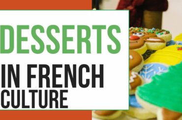Varieties of Desserts served in France | Desserts in French Culture | French Food and Desserts