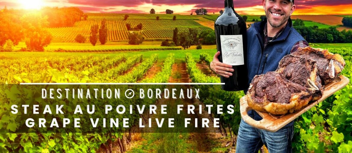 Steak Au Poivre Frites over Live Fire | Destination: Bordeaux, France at Chateau Rol Valentin