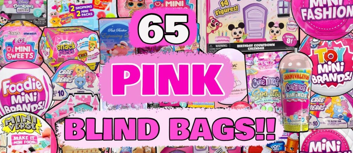 UNBOXING 65 PINK BLIND BAGS!! MINI VERSE! MINI BRANDS! DOORABLES! REAL LITTLES! L.O.L. SURPRISE! UNBOXING 65 PINK BLIND BAGS!! MINI VERSE! MINI BRANDS! DOORABLES! REAL LITTLES! L.O.L. SURPRISE!