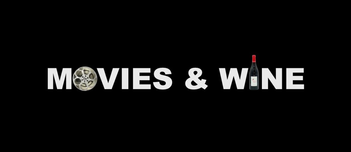 Movies & Wine, E1:  2022 Films and French Pinot Noir