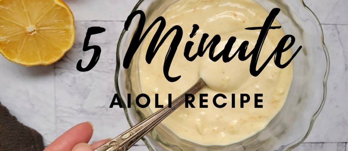 QUICK & EASY AIOLI RECIPE QUICK & EASY AIOLI RECIPE