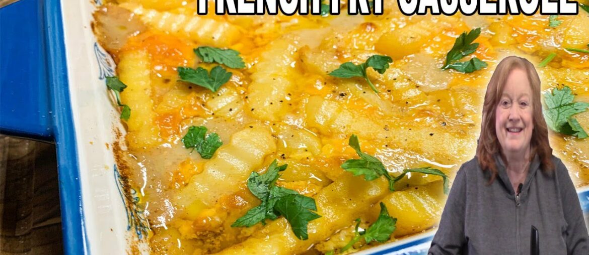 FRENCH FRY CASSEROLE, A Family Friendly Recipe FRENCH FRY CASSEROLE, A Family Friendly Recipe
