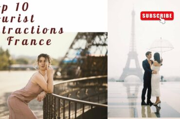 Top 10 Tourist Attractions In France | Things To Do In Paris | Eiffel Tower