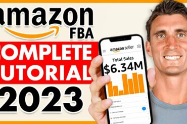 Amazon FBA: Complete Step-by-Step Tutorial For Beginners 2023