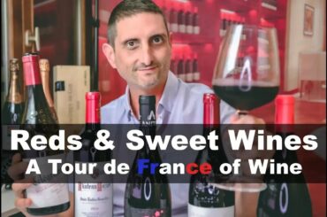 How to Choose French Wines: France Wine Tour Part 2 (Reds & Sweet Wines)