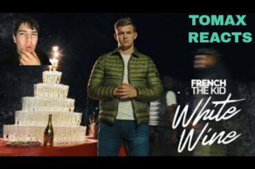 TOMAX REACTS TO 3 MONTH OLD SONG-WHITE WINE-FRENCH THE KID