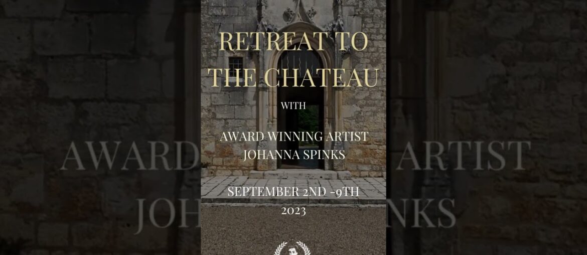 Teaser…."Retreat to the Chateau"… A Painting Workshop in France Teaser...."Retreat to the Chateau"... A Painting Workshop in France