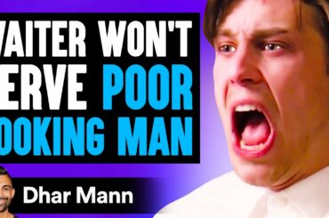 WAITER WON'T SERVE Poor Looking Man | Dhar Mann