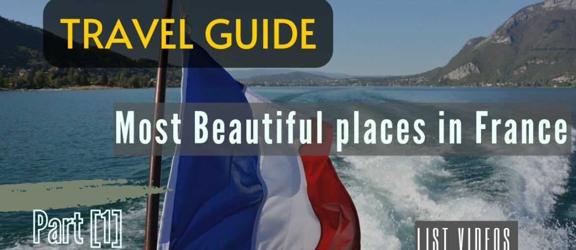Beautiful Places in France Video You Need To Watch [ Part 1]