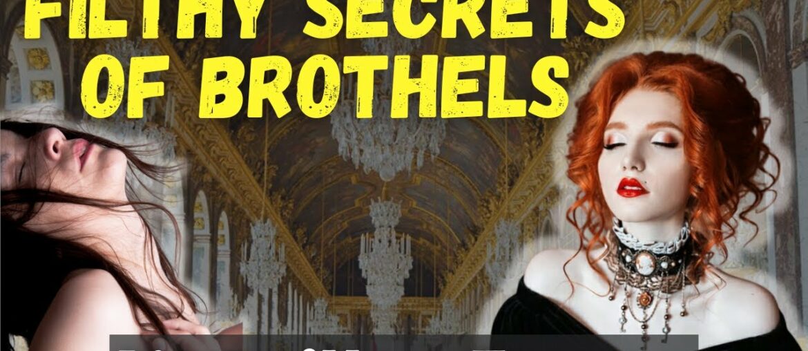 The Incredible Shocking Filthy Secrets of Brothels in Versailles, France #travel  #history #secret