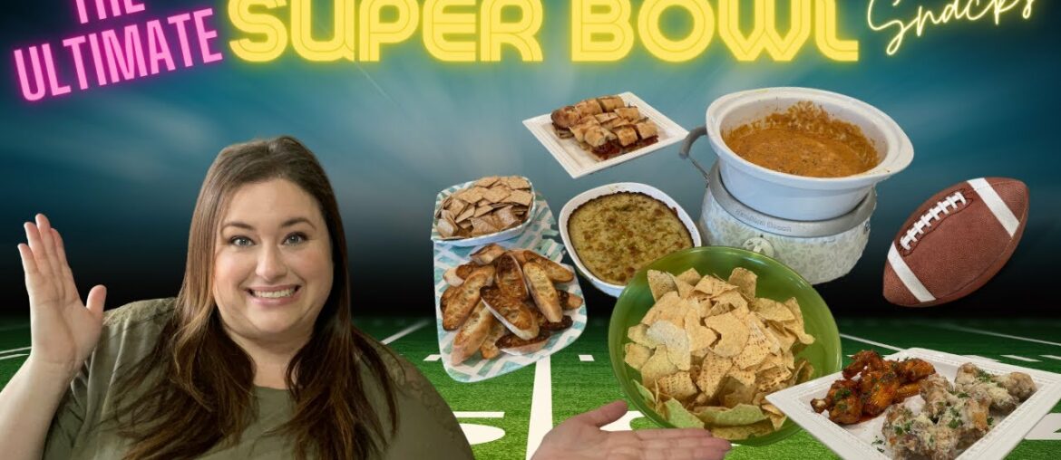 THE ULTIMATE SUPER BOWL SNACKS | 4 MUST TRY RECIPES! | GET GAME DAY READY!