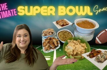 THE ULTIMATE SUPER BOWL SNACKS | 4 MUST TRY RECIPES! | GET GAME DAY READY!