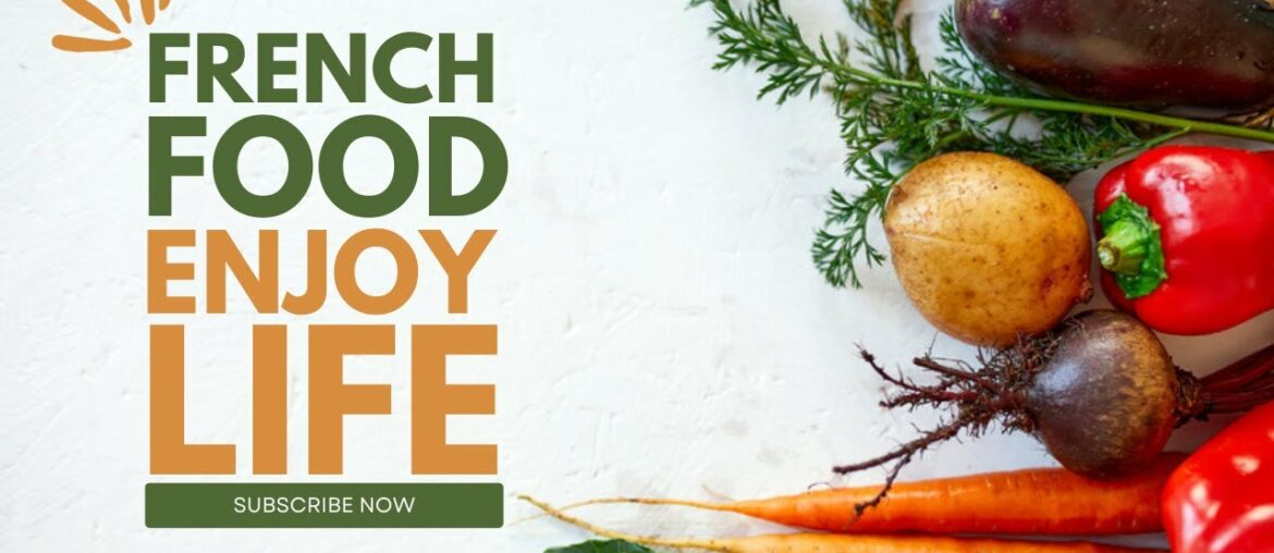 HOW TO EAT FRENCH? - A Culinary Journey Through Traditional French Food