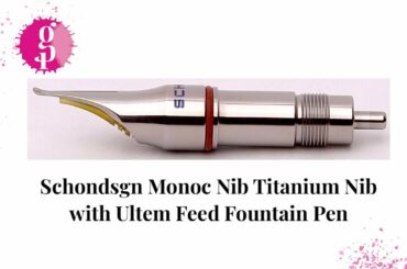 Schondsgn Monoc Nib Titanium Nib with Ultem Feed Fountain Pen
