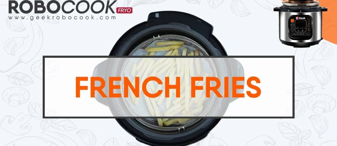 How to Prepare French Fries at Home | Air Fryer Recipes | Robocook Fryo