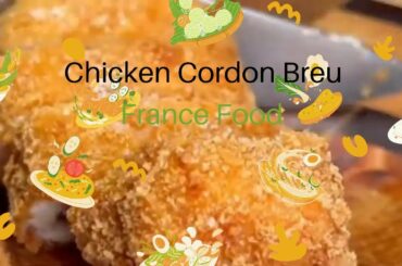 Chicken Cordon Bleu:Classic French Food