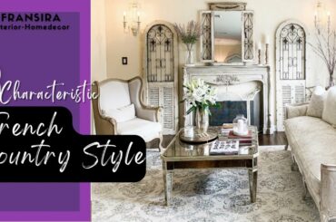8 Characteristic FRENCH Country Cottage Style