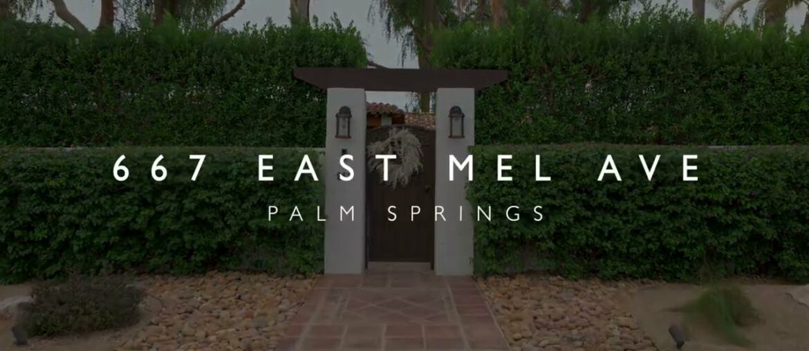 667 East Mel Avenue, Palm Springs, CA 92262 667 East Mel Avenue, Palm Springs, CA 92262