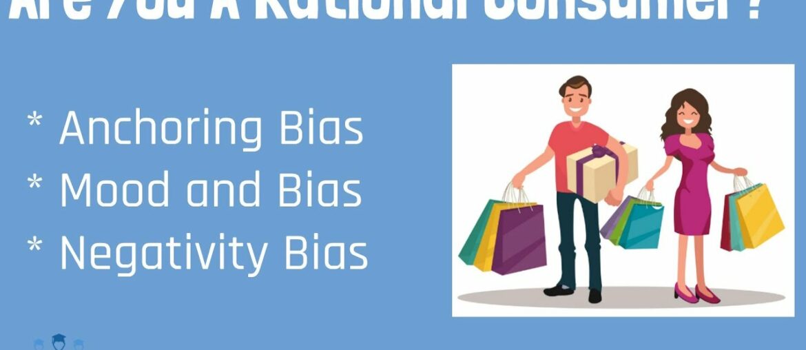 Biases in Consumer Judgements | From A Business Professor Biases in Consumer Judgements | From A Business Professor