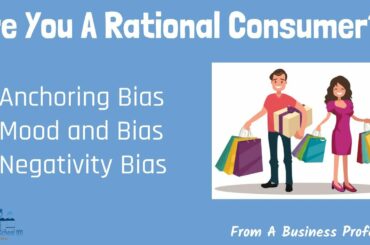 Biases in Consumer Judgements | From A Business Professor