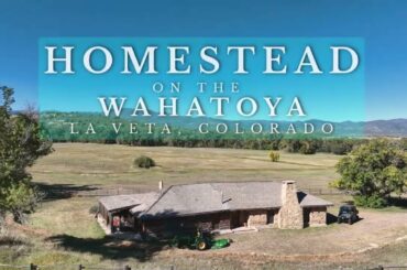 Homestead on the Wahatoya - Colorado Ranches For Sale