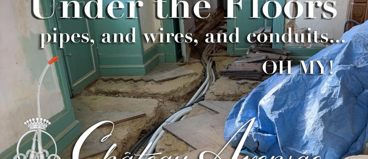 Under the Floors, pipes, and wires, and conduits, OH MY !