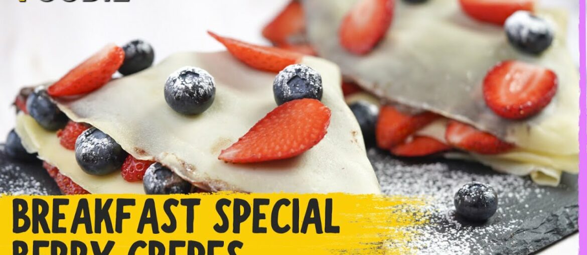 Berry Crepes | TASTY Breakfast Special Recipe | Easy to make French Crepes Loaded With Fruits