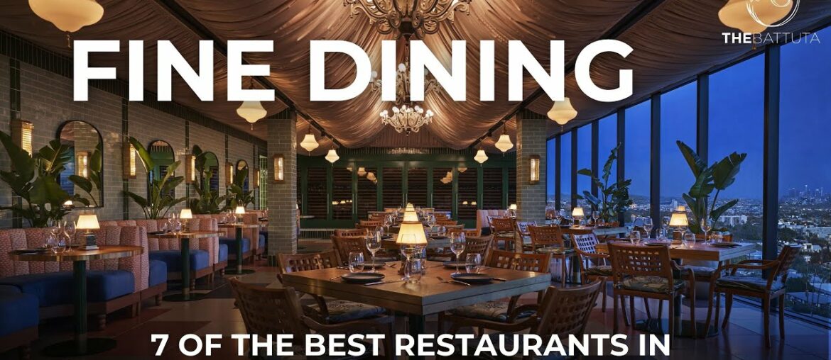 Fine Dining: 7 Of The Best Restaurants In Los Angeles Fine Dining: 7 Of The Best Restaurants In Los Angeles