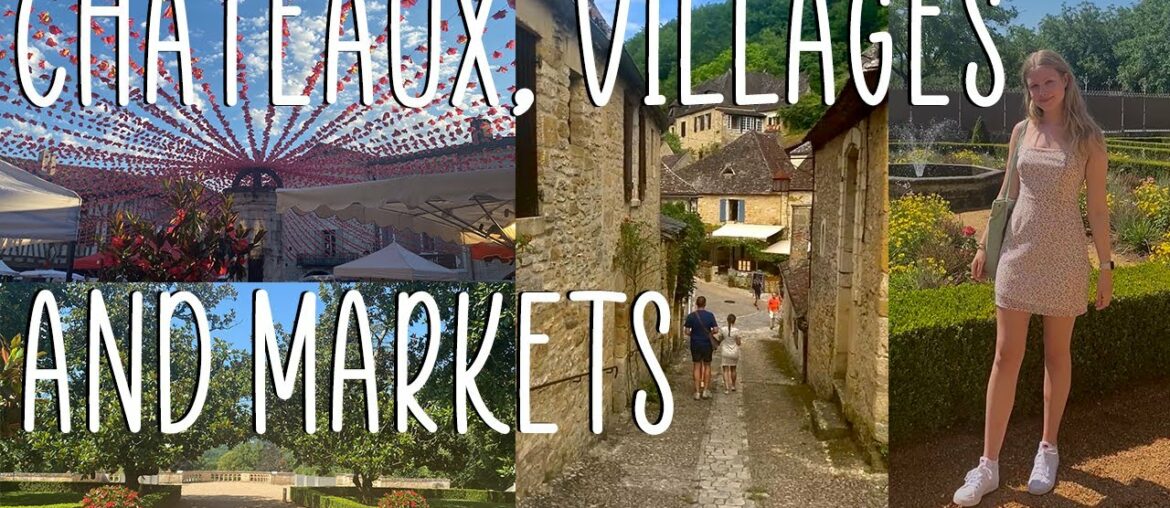 Visiting French Food Markets, Chateaux and Old Towns: Travelling The Dordogne Visiting French Food Markets, Chateaux and Old Towns: Travelling The Dordogne