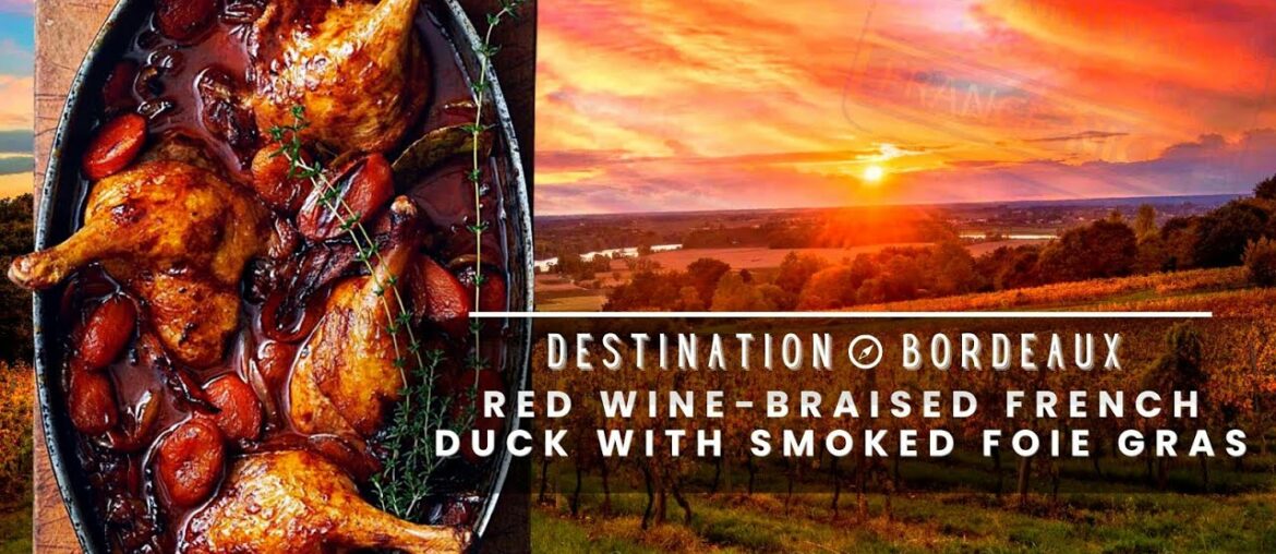 Red Wine-Braised Live Fire Duck with Foie Gras Crostini | Destination: Bordeaux France – Part 2 of 4 Red Wine-Braised Live Fire Duck with Foie Gras Crostini | Destination: Bordeaux France - Part 2 of 4