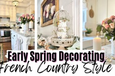 SPRING DECORATING IDEAS 2023 ~ DECORATING FOR SPRING ~ FRENCH COUNTRY DECORATING STYLE ~ Monica Rose