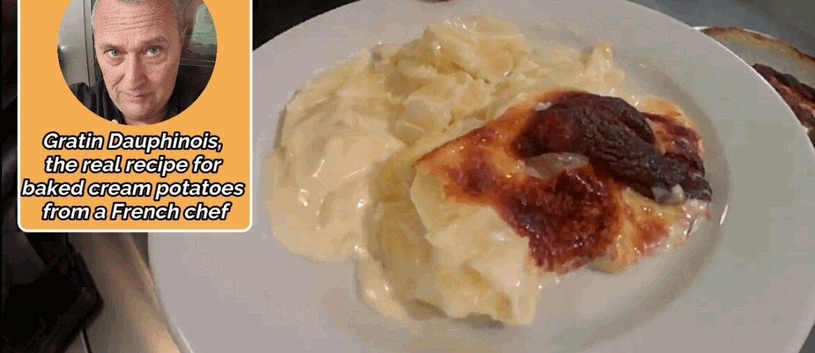 Gratin Dauphinois, the real recipe for baked cream potatoes from a French chef