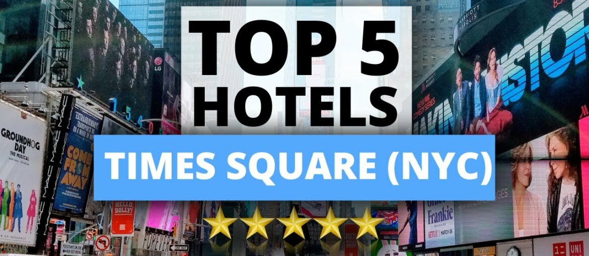 Top 5 Hotels near Times Square (NYC), Best Hotel Recommendations Top 5 Hotels near Times Square (NYC), Best Hotel Recommendations
