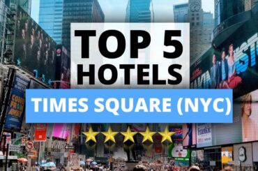 Top 5 Hotels near Times Square (NYC), Best Hotel Recommendations