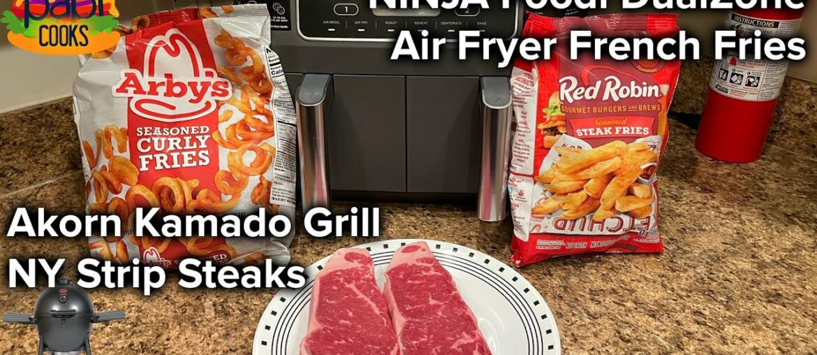 PapiCooks: Ninja Foodi Frozen French Fries & Akorn Kamado Grilled Strip Steak - First Time!