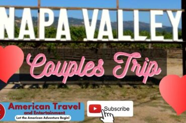 Discover the Ultimate Romantic Getaway: Napa Valley, California - Wine, Dining, Scenery & More!