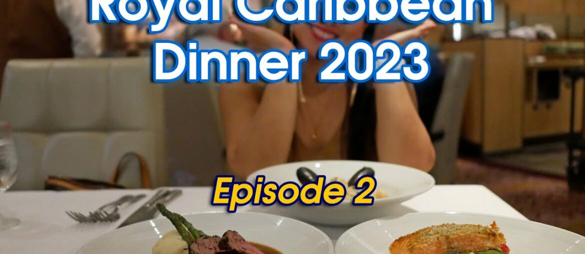 Royal Caribbean 2023 Dinner Episode 2 (French Formal Night & Italian Night) Royal Caribbean 2023 Dinner Episode 2 (French Formal Night & Italian Night)