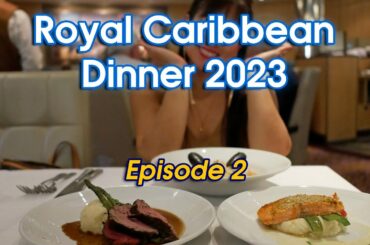 Royal Caribbean 2023 Dinner Episode 2 (French Formal Night & Italian Night)