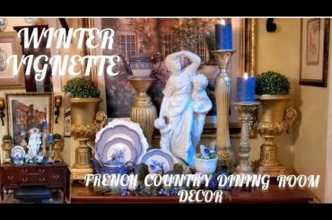 Winter Vignette French Country/Decorate with me/Dining Room Decor