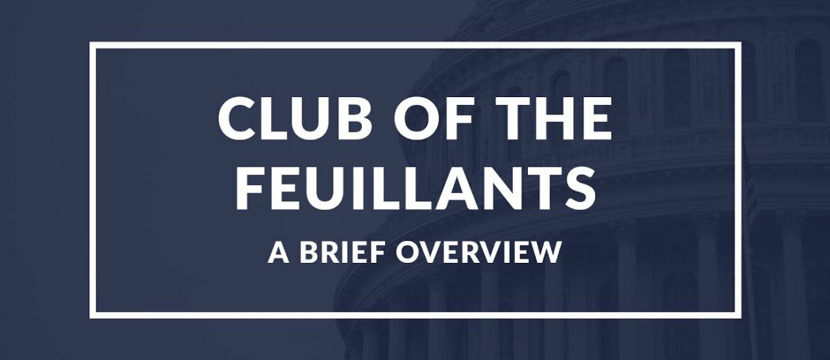 Understand the Club of the Feuillants: A Quick Overview
