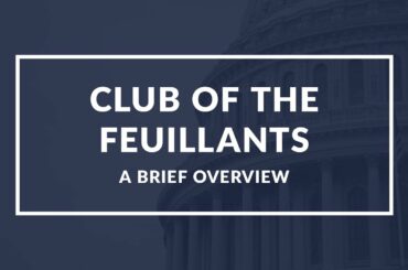 Understand the Club of the Feuillants: A Quick Overview