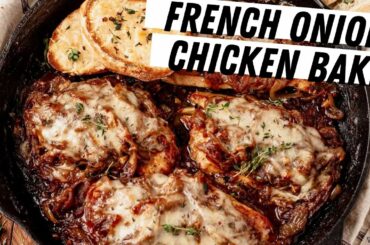 French Onion Chicken Bake (For my French Onion Soup Lovers)