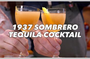 A Taste of History: The Epic 1937 Sombrero Tequila Cocktail! Cocktails After Dark