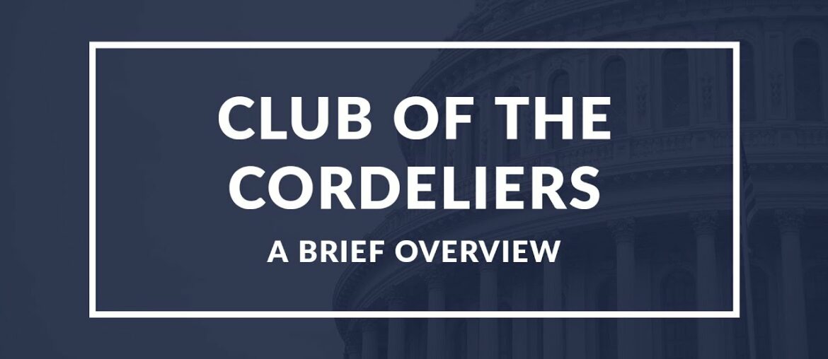 Brief Overview: Club of the Cordeliers