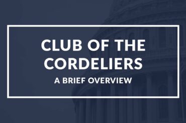 Brief Overview: Club of the Cordeliers