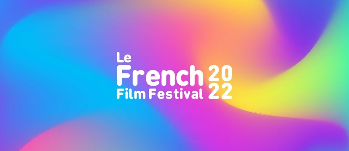 Le French Film Festival 2022 Le French Film Festival 2022